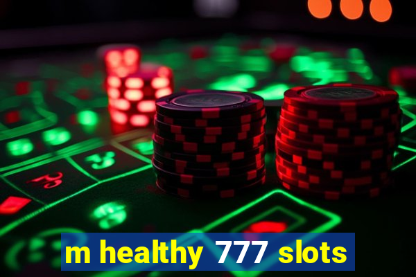 m healthy 777 slots